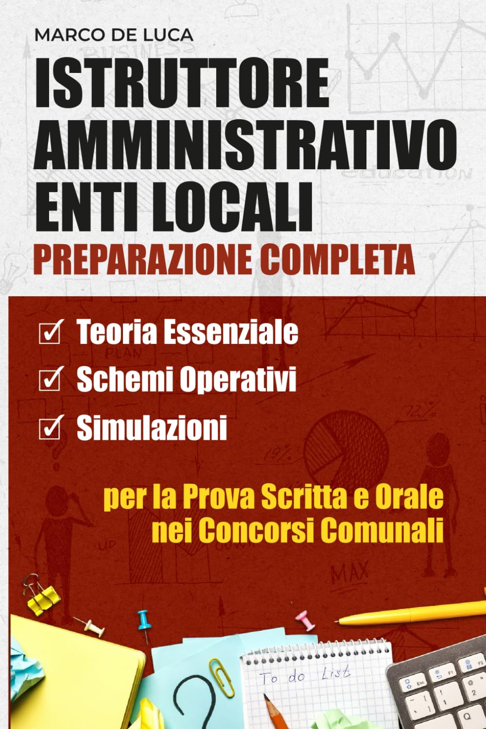 Istruttore amministrativo enti locali preparazione completa: Per la prova scritta e orale nei concorsi comunali