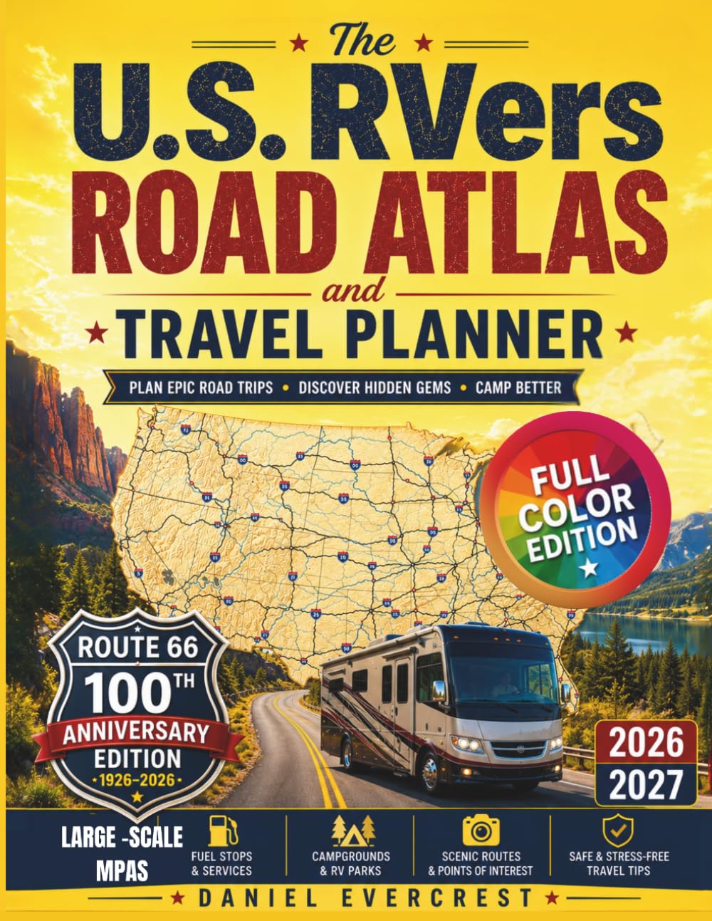 The U.S. RVers Road Atlas and Travel Planner: Plan Smarter, Avoid Costly Mistakes & Enjoy Stress-Free RV Travel with Large-Scale Maps, Scenic Routes, Safer Roads & Campgrounds Across America's Highway