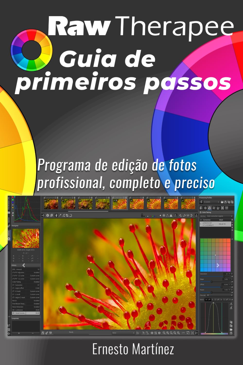 RawTherapee, Guia de primeiros passos: Programa de edição de fotos profissional, completo e preciso