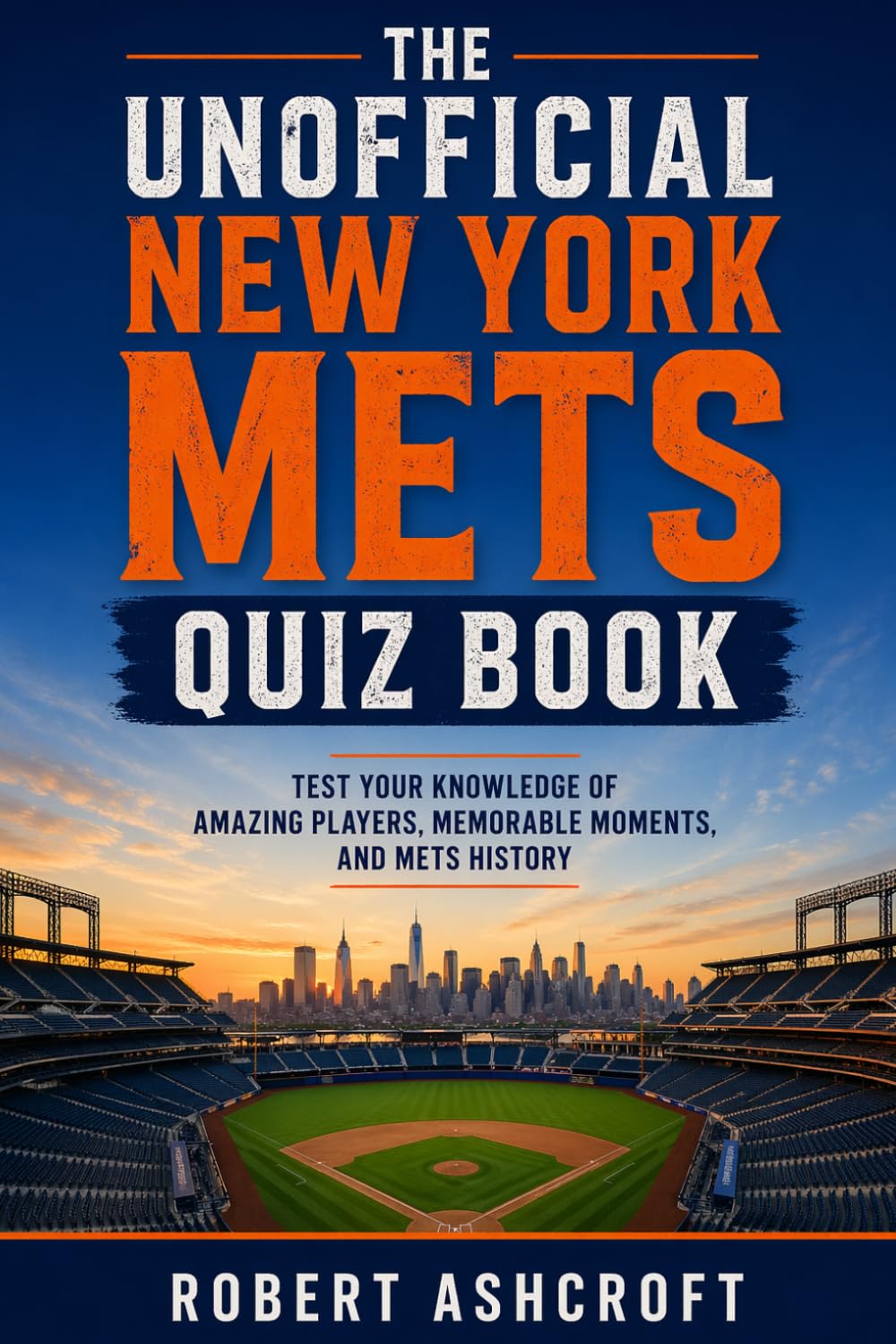 The Unofficial New York Mets Quiz Book