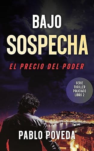 Bajo Sospecha El Precio Del Poder Serie Thriller Policíaco (Bajo Sospecha Thriller Policíaco n 2) (Spanish Edition)