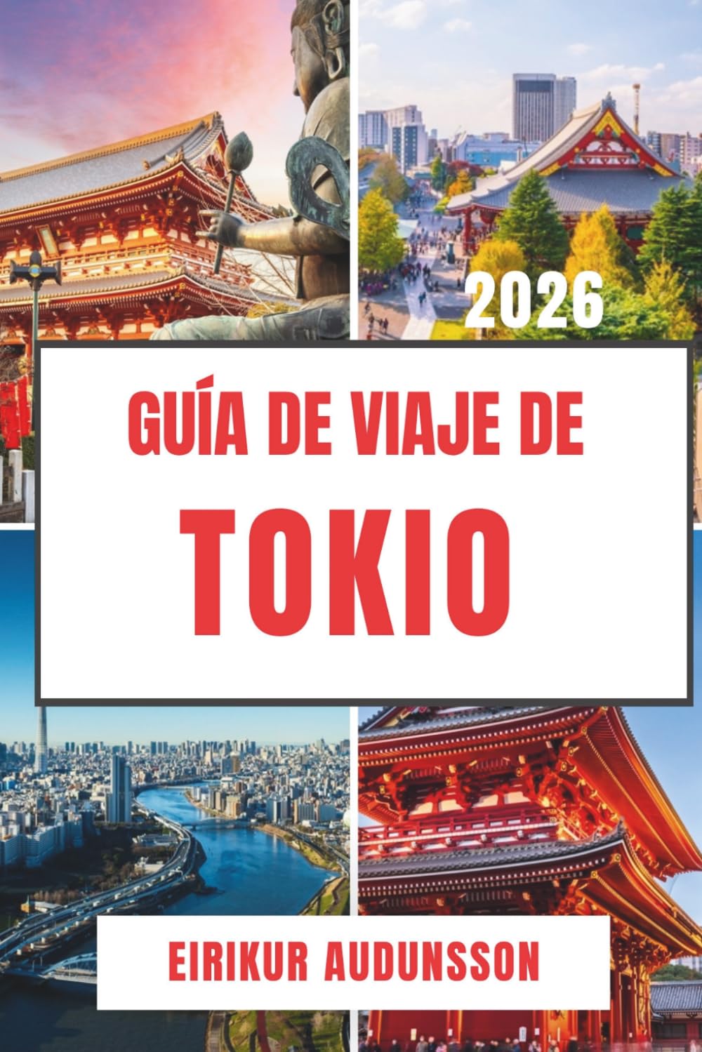 GUÍA DE VIAJE DE TOKIO 2026: Descubre monumentos icónicos, joyas ocultas, gastronomía de clase mundial y experiencias inolvidables en la capital de Japón