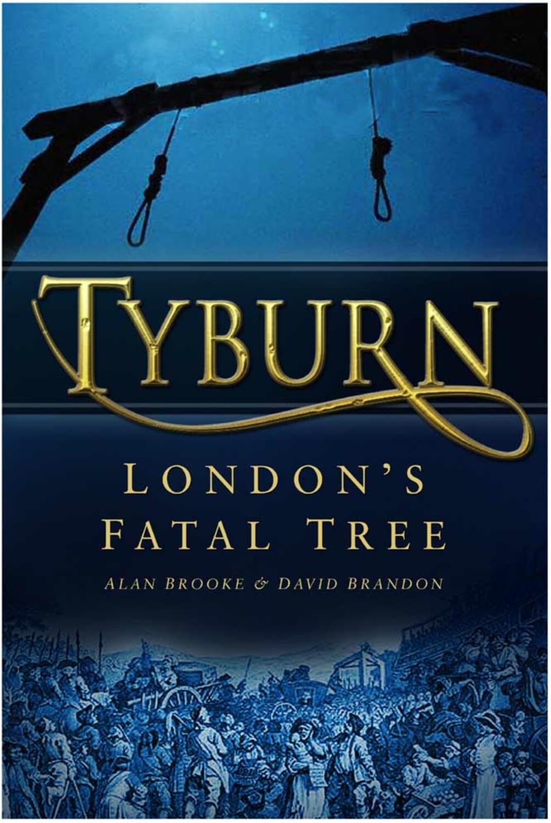 Tyburn: London's Fatal Tree