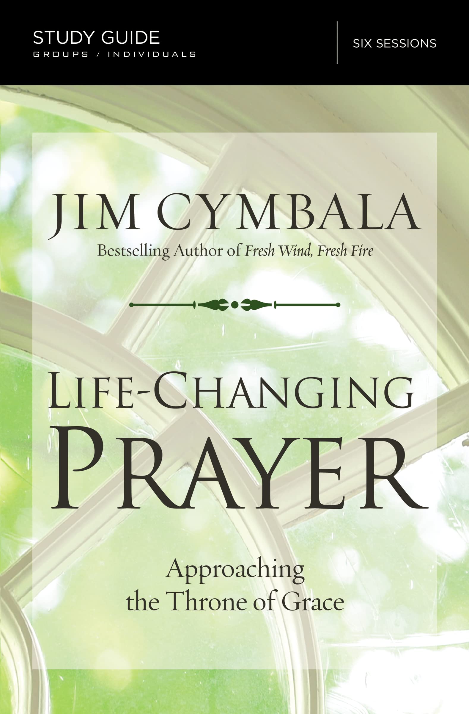 Life-Changing Prayer Study Guide: Approaching the Throne of Grac