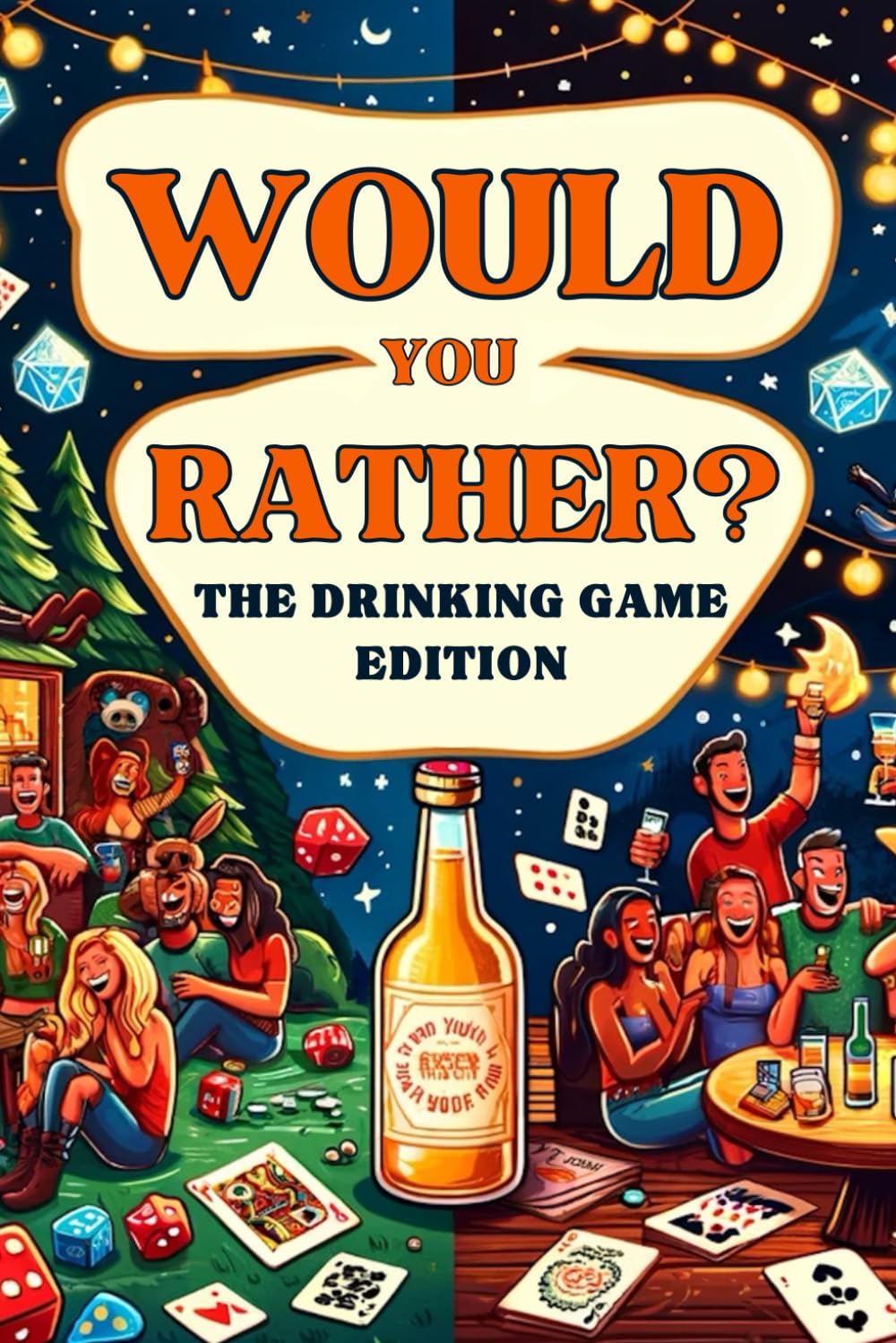 Would You Rather? The Drinking Game Edition: The Ultimate Party Icebreaker for Laughs, Dilemmas, and Unforgettable Fun