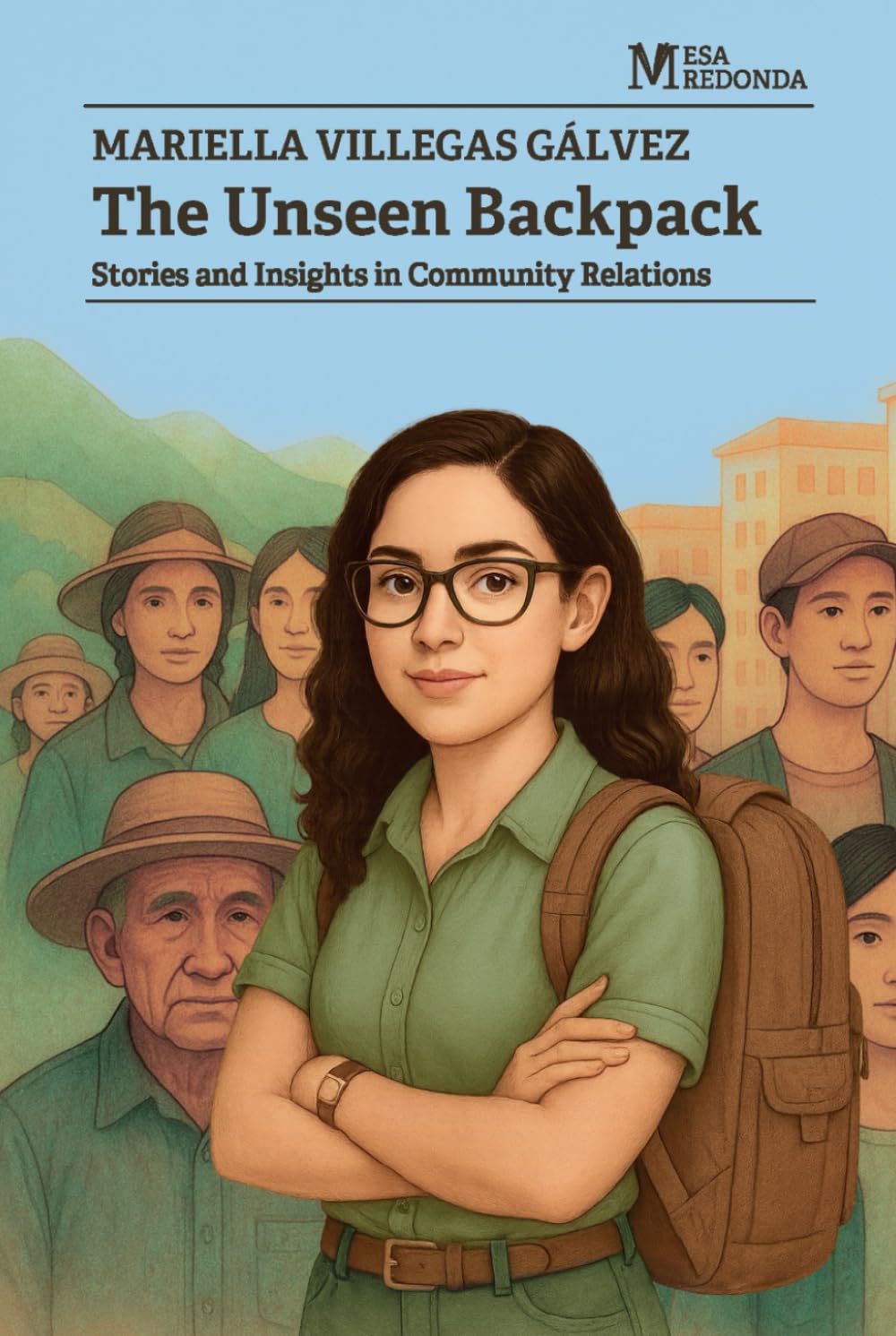 The Unseen Backpack. Stories and Insights in Community Relations (Historias de Relaciones Comunitarias)