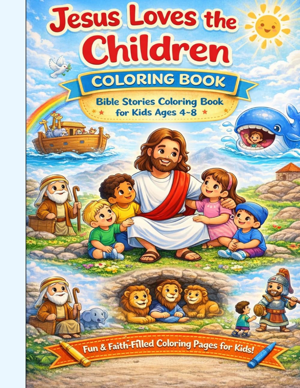 Jesus Loves the Children Coloring Book: Bible Stories Coloring Book for Kids Ages 4–8 | Christian Coloring Pages with Jesus, Noah’s Ark, David & Goliath, and More