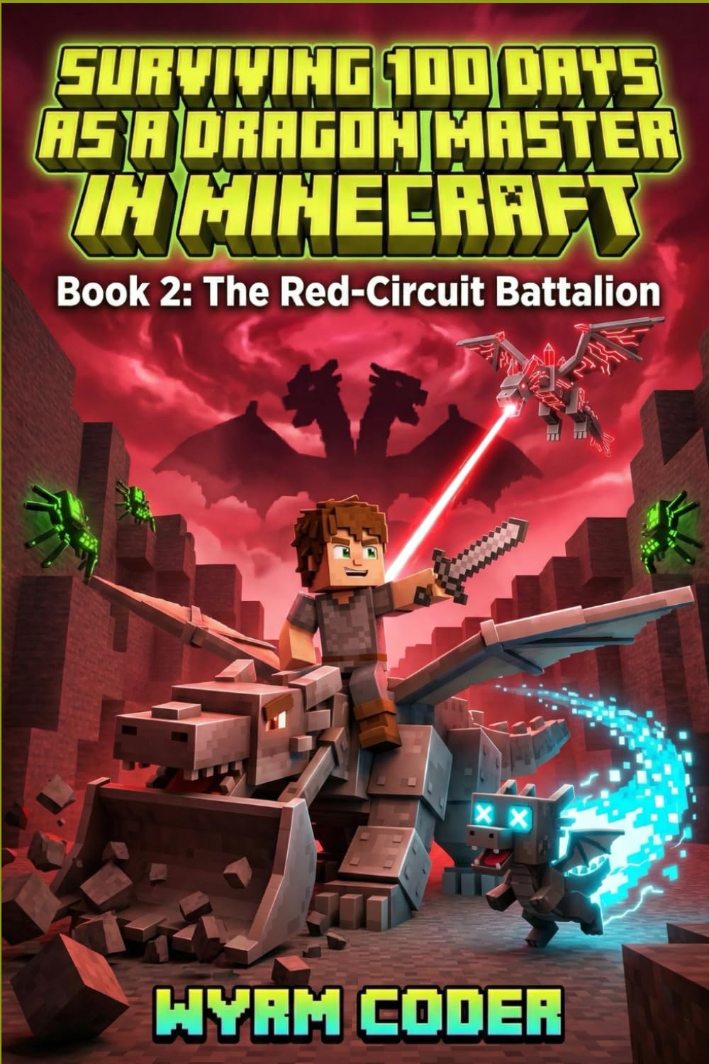 Surviving 100 Days as a DRAGON MASTER in Minecraft: Book 2: The Red-Circuit Battalion - An Unofficial LitRPG Adventure for Kids 8-12