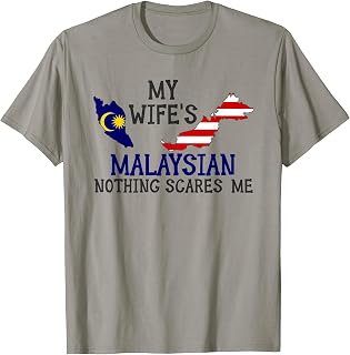 Nothing Scares Me My Wife's Malaysian Husband Malaysia T-Shirt