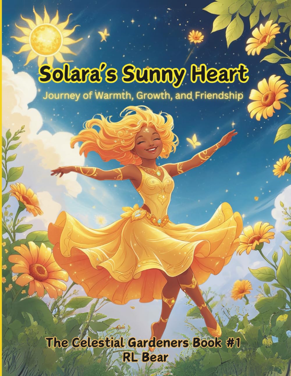 Solara’s Sunny Heart: Journey of Warmth, Growth, and Friendship (Celestial Gardeners)
