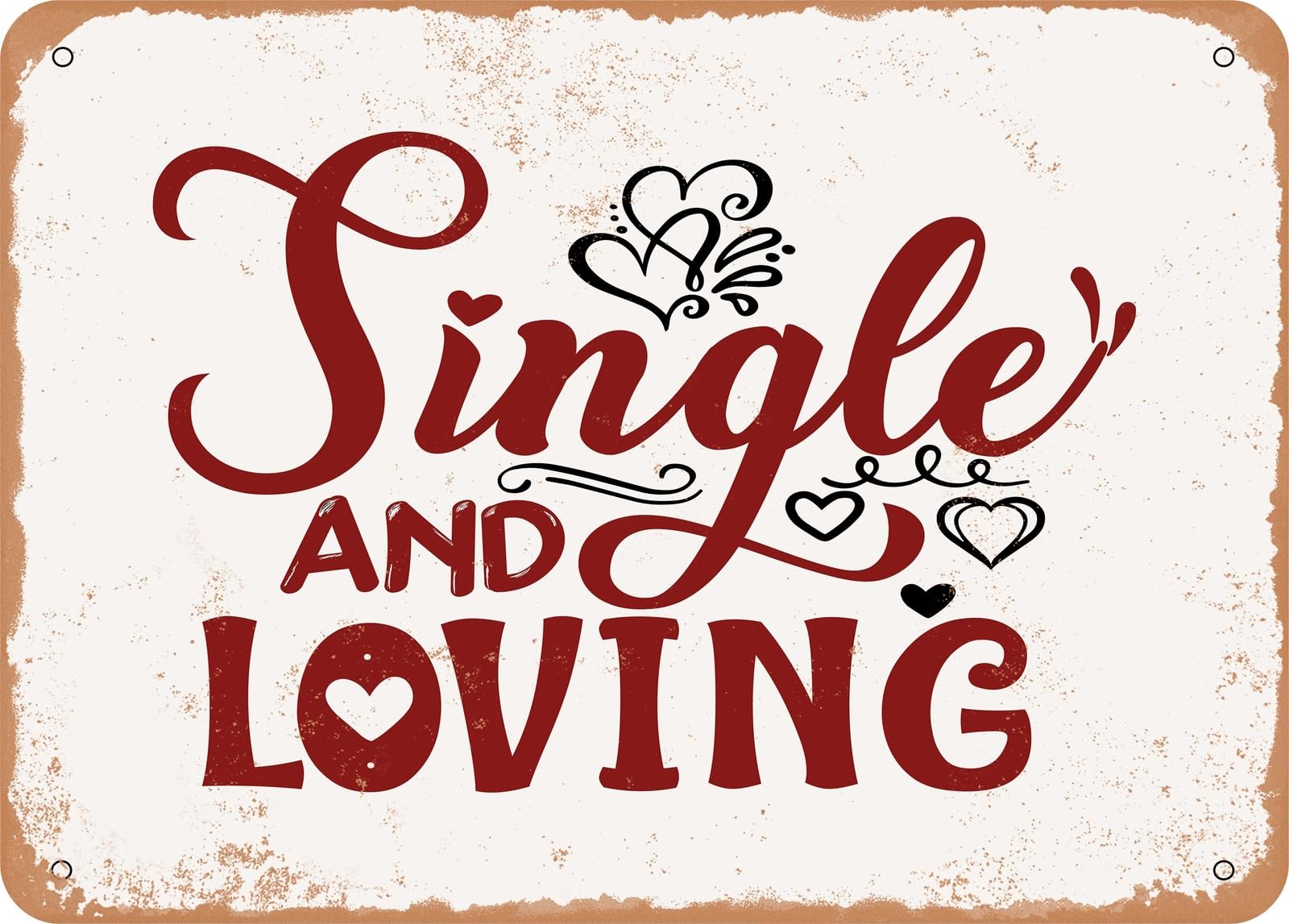 Metal Sign - Single and Loving - Vintage Look Sign home decor