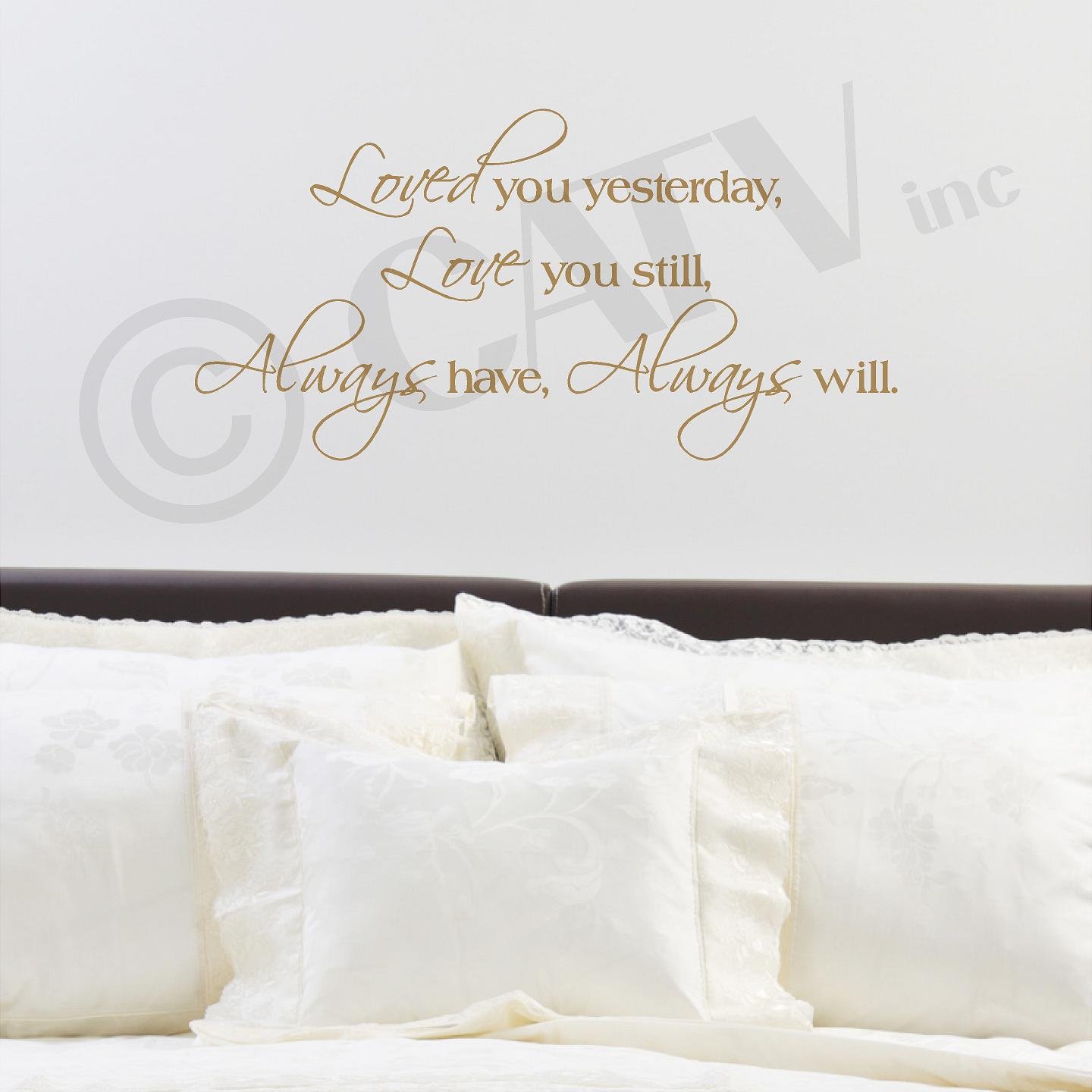 Loved You Yesterday, Love You Still, Always Have, Always Will Vinyl Lettering Wall Decal Sticker (12.5