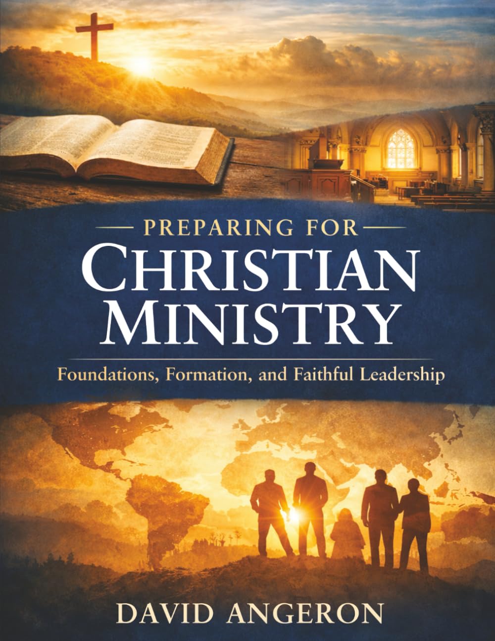 Preparing For Christian Ministy: Preparing For Christian Ministy: Foundations, Formation, and Faithful Leadership