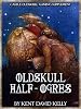 CASTLE OLDSKULL Suplemento de Juego ~ Oldskull Half-Ogres (Suplementos del Juego de Rol de Fantasía Castle Oldskull) Parte de: Suplementos del Juego de Rol de Fantasía Castle Oldskull (53 libros) | por Kent David Kelly | 16 de septiembre de 2021 1