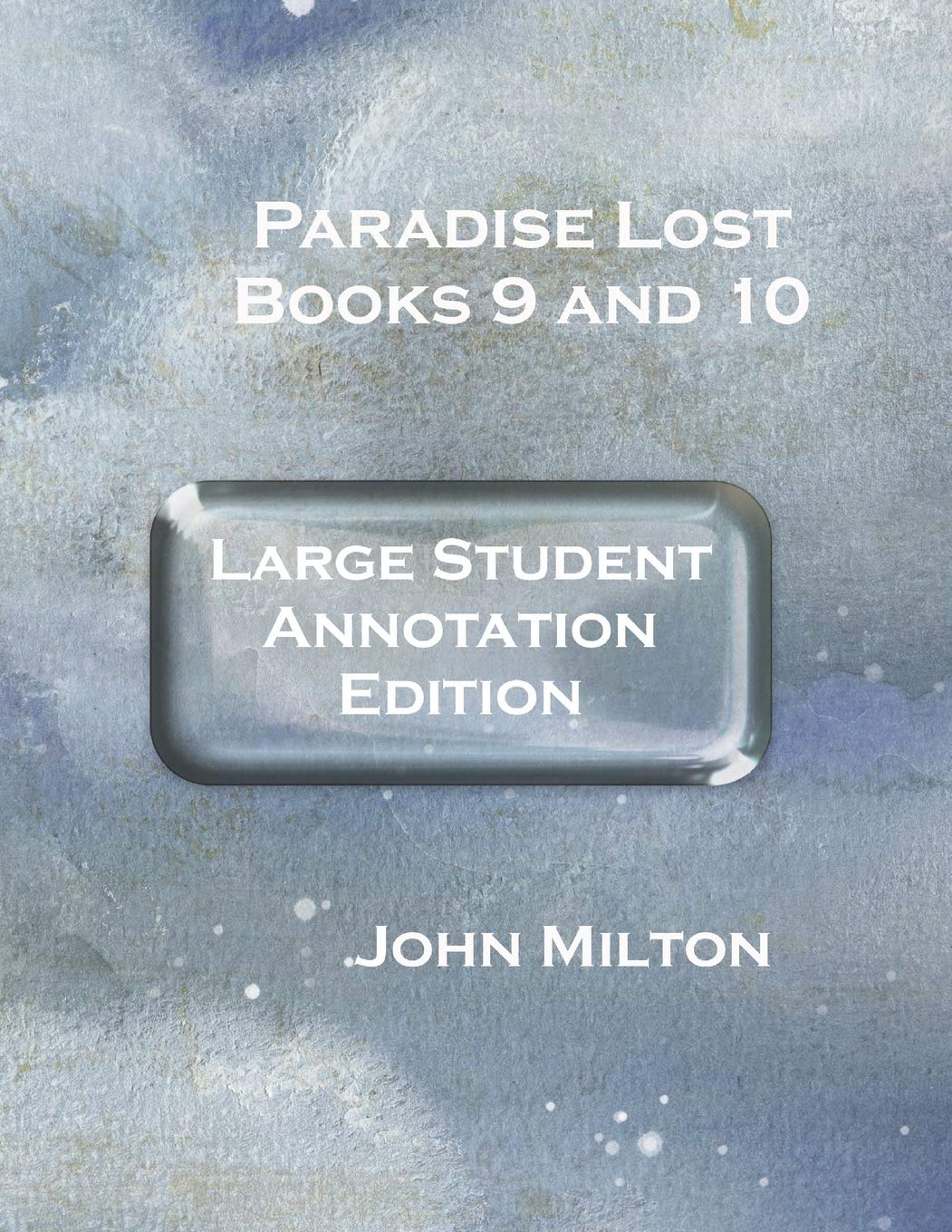 Paradise Lost: Books 9 and 10: Large Student Annotation Edition: Formatted with wide spacing, wide margins and an extra page between each page of ... own notes and responses (Write-on Literature)