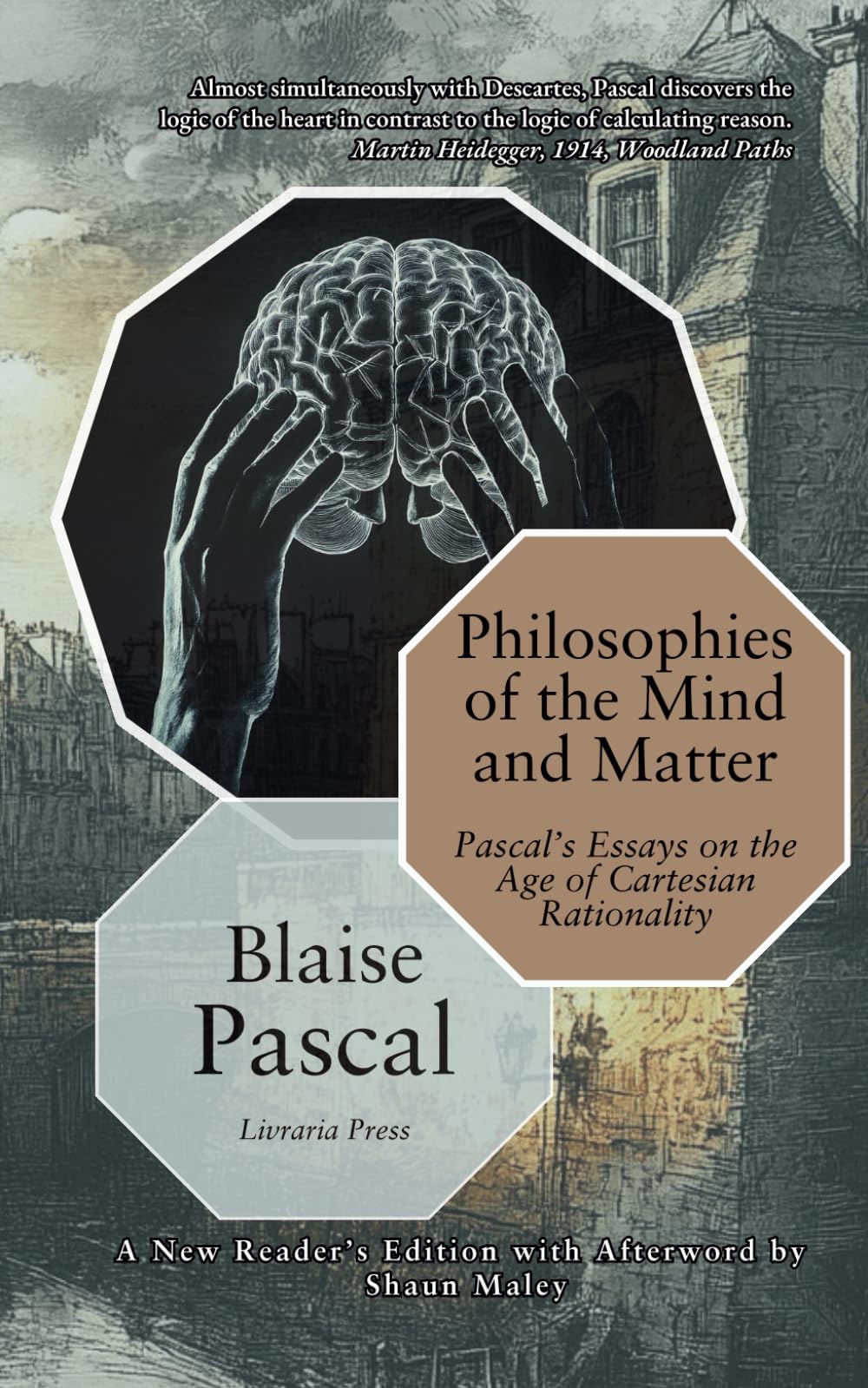 Philosophies of the Mind and Matter: Pascal’s Essays on the Age of Cartesian Rationality