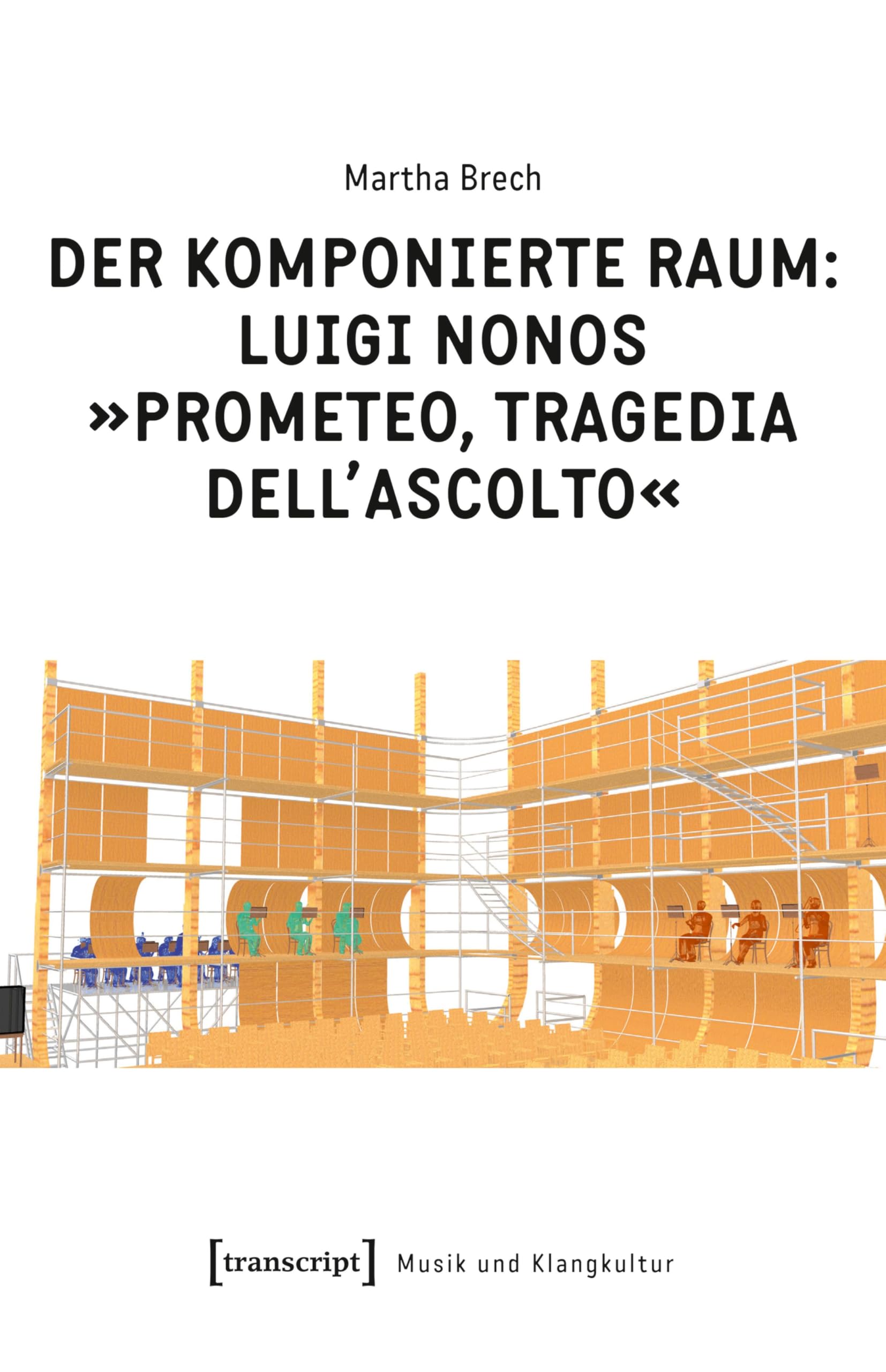Luigi Nono Prometeo tragedia dell'ascolto Musik und Klangkultur 48