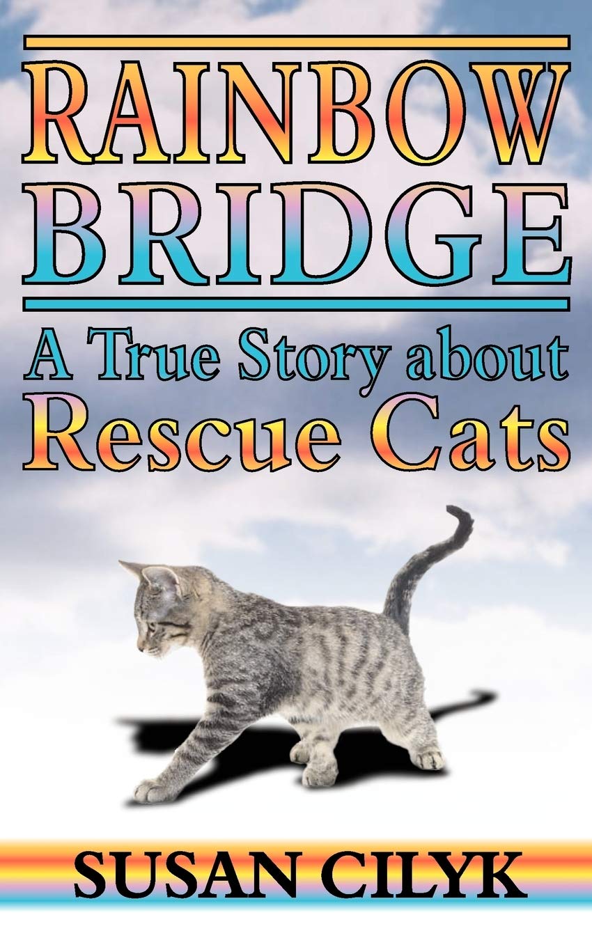 Rainbow Bridge: A True Story About Rescue Cats