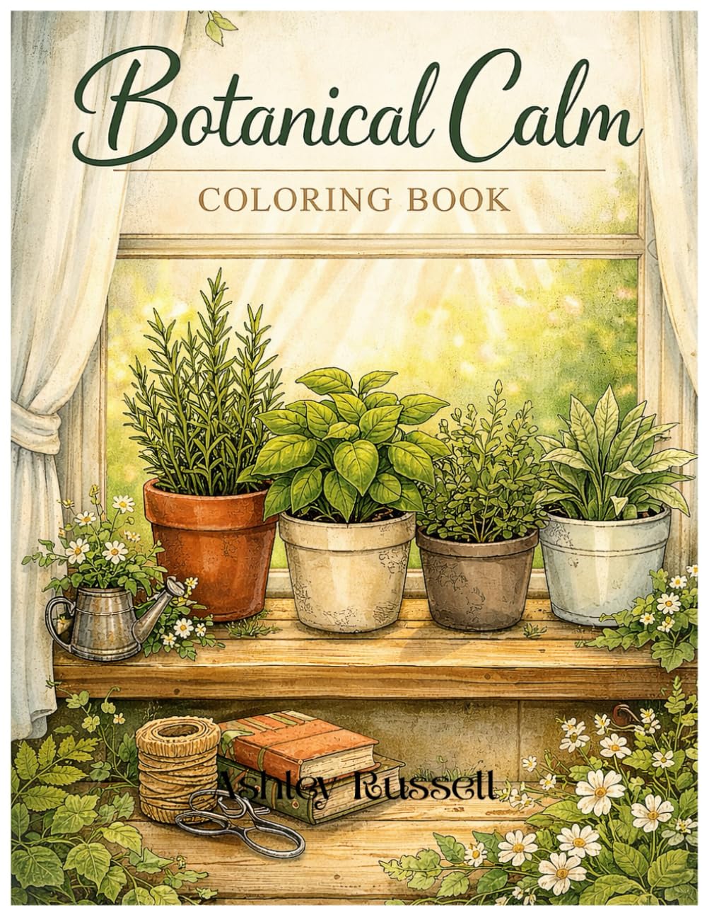 Botanical Calm: 30 Pages of Fun and Relaxing Scenes with Gardens