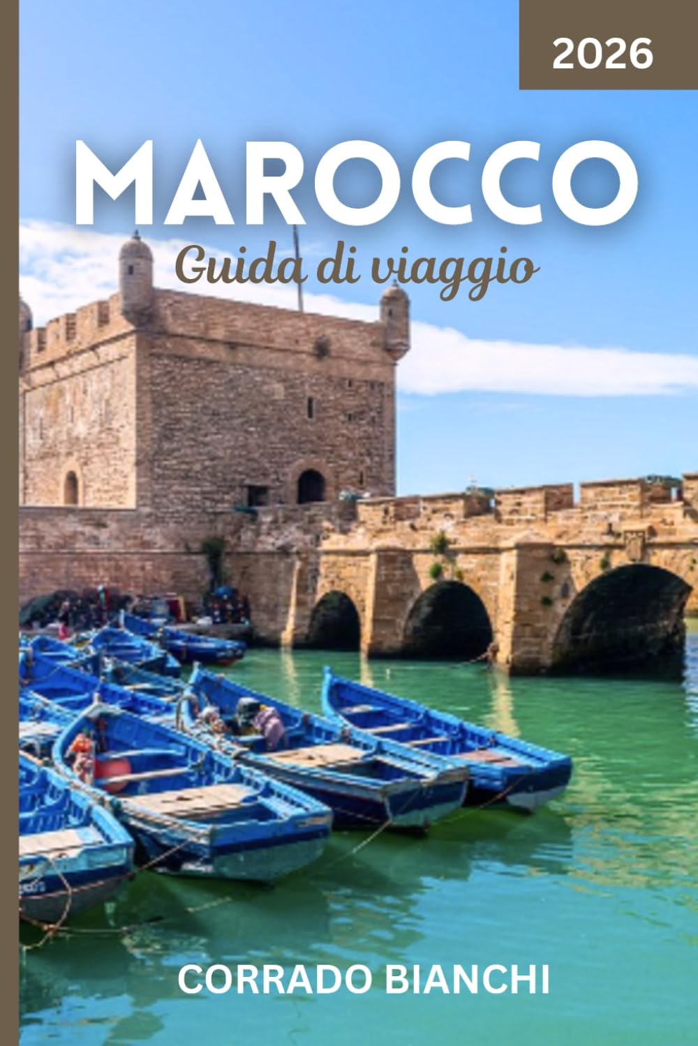 Marocco Guida di viaggio 2026: Attrazioni da non perdere, gemme nascoste, consigli di viaggio ed esperienze locali in tutto il Marocco