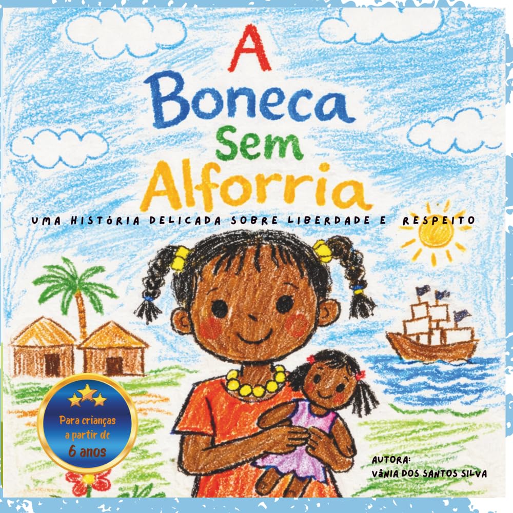 A boneca boneca sem alforria: Uma história delicada sobre liberdade e respeito (Vozes da Infância - Contos de memória, identidade e liberdade.)