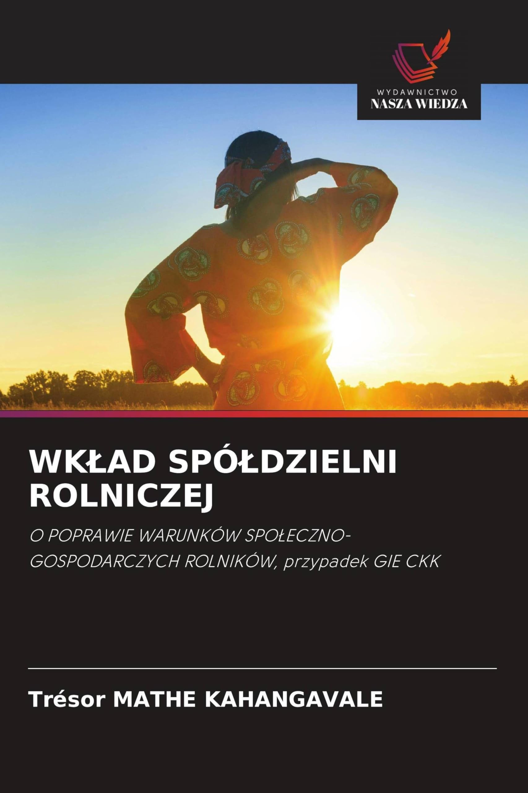 WK¿AD SPӿDZIELNI ROLNICZEJ: O POPRAWIE WARUNKÓW SPO¿ECZNO-GOSPODARCZYCH ROLNIKÓW, przypadek GIE CKK