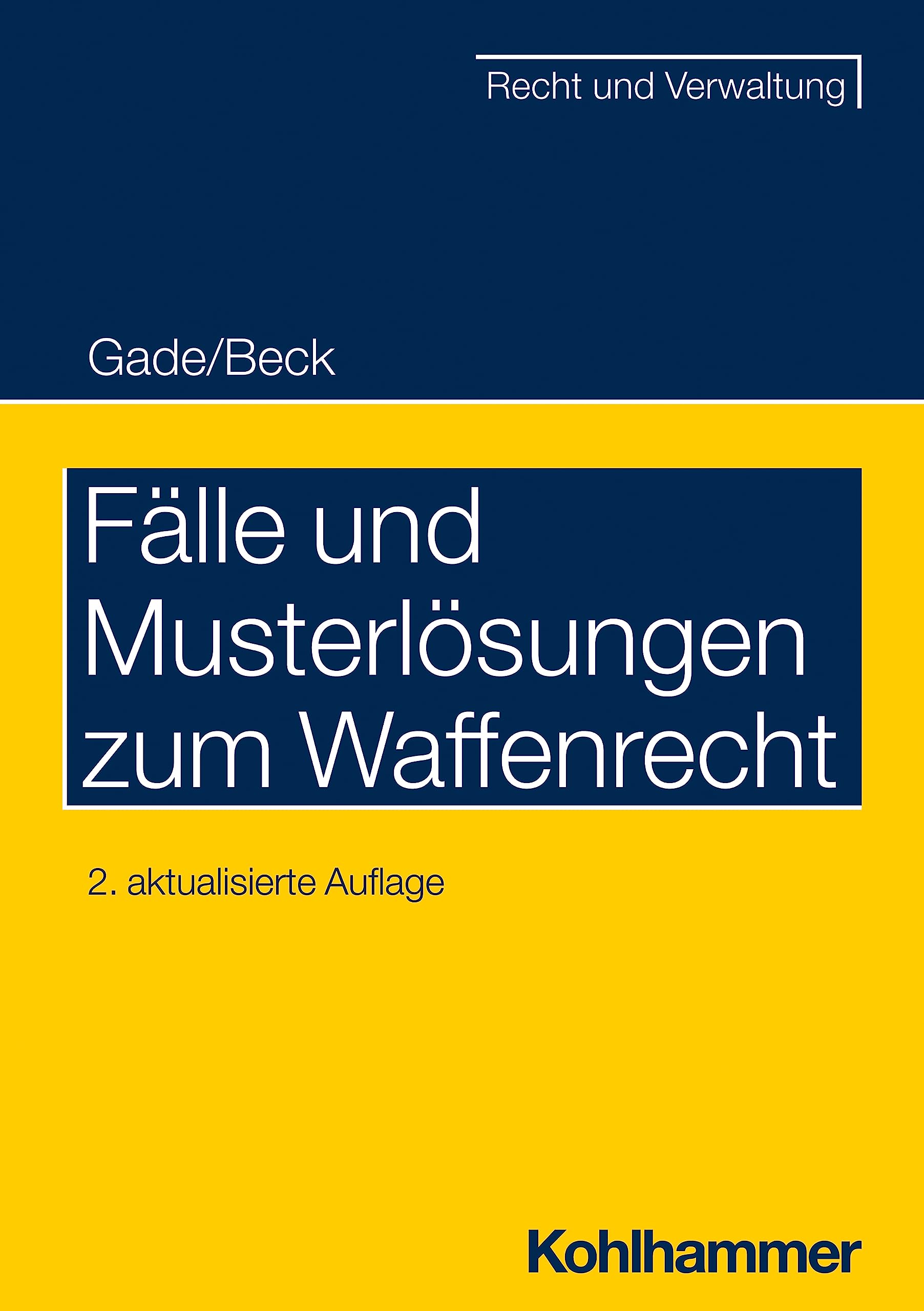Fälle und Musterlösungen zum Waffenrecht (Recht und Verwaltung)