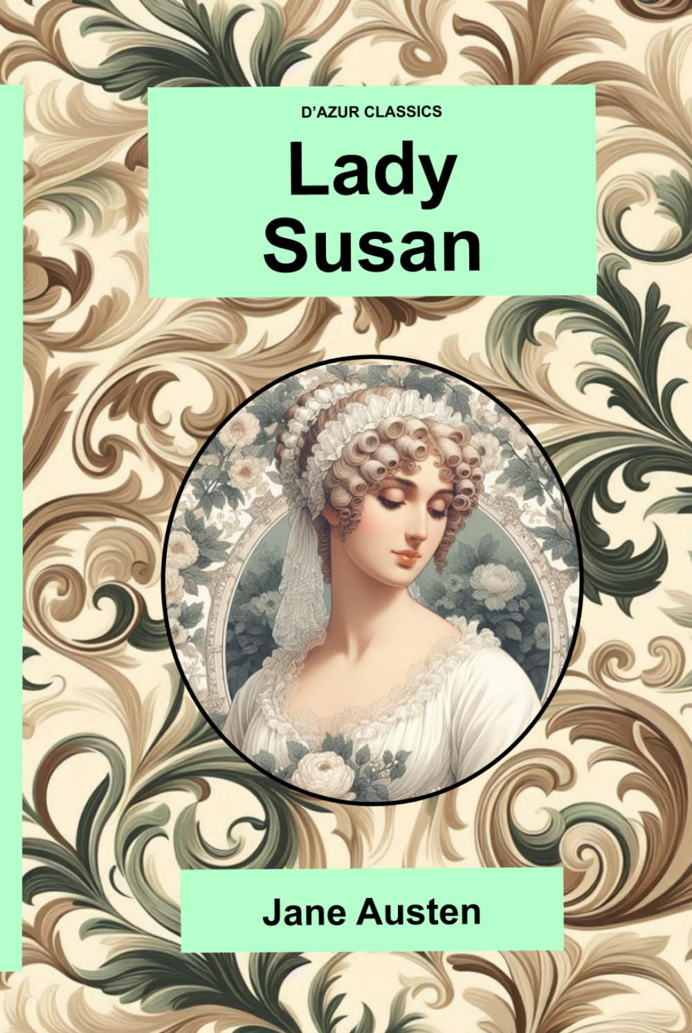 D’Azur Classics Lady Susan: An illustrated, freshly designed, edition of this classic novel
