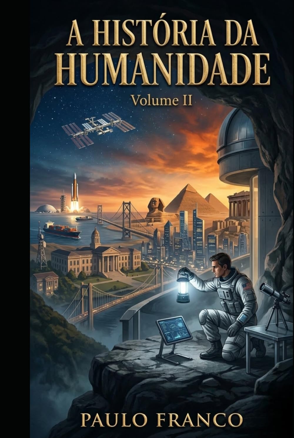 A HISTÓRIA DA HUMANIDADE: Volume II: A Aceleração e o Encontro com o Abismo (Poesias & Autoajuda)