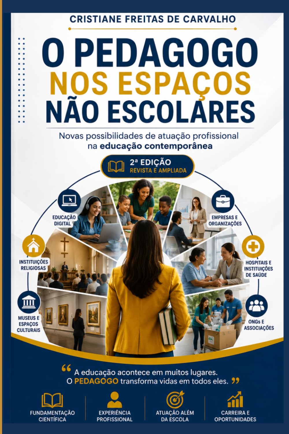 O PEDAGOGO DENTRO DOS ESPAÇOS NÃO ESCOLARES: Quais as possibilidades de atuação desse profissional?