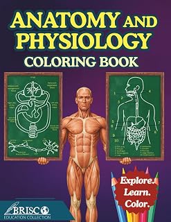 Anatomy and Physiology Coloring Book: Explore Detailed Illustrations and Quick Learning Points about the Human Body for Students, Teachers, and Curious Minds of All Ages