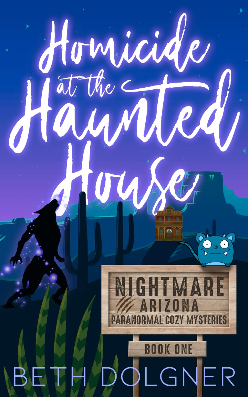 Homicide at the Haunted House: 1 (Nightmare, Arizona Paranormal Cozy Mysteries)