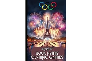 The Unofficial Guide to the 2024 Paris Olympics: Your Essential Guide to...