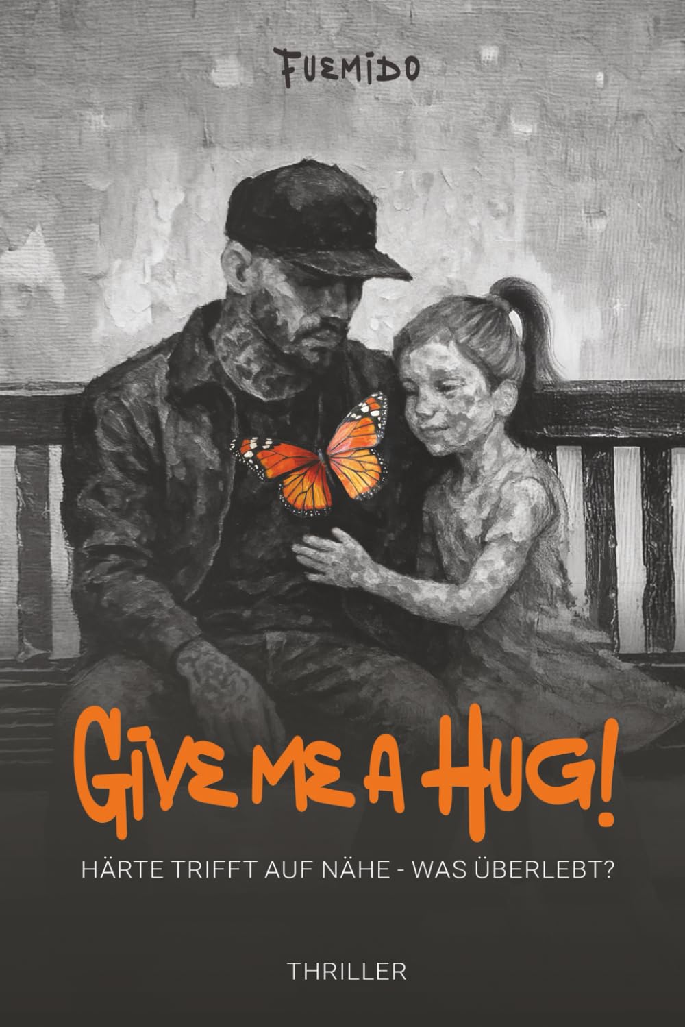 GIVE ME A HUG!: HÄRTE TRIFFT AUF NÄHE - WAS ÜBERLEBT?