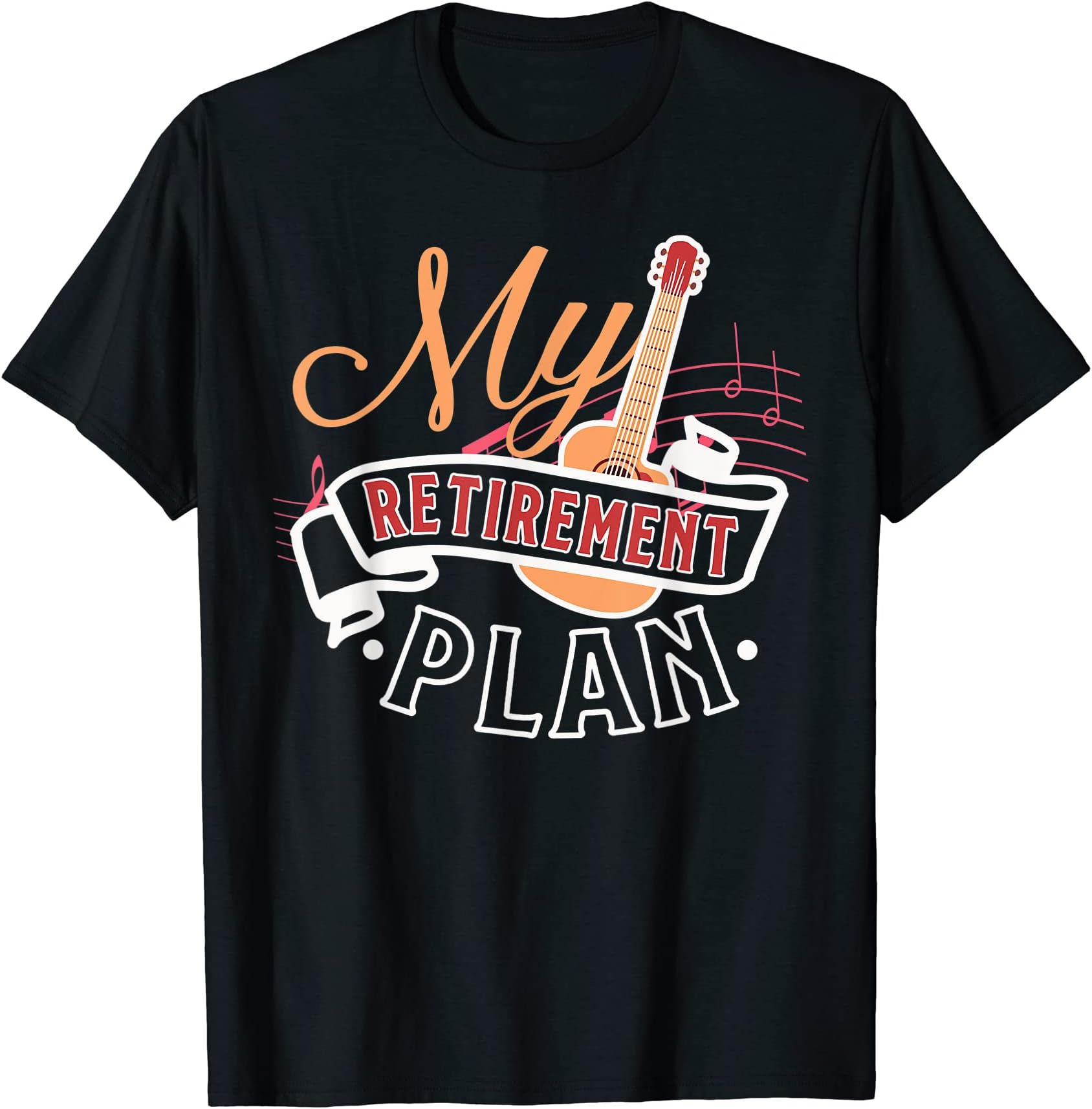 Classical Guitar Guitarists My Retirement Plan T-Shirt