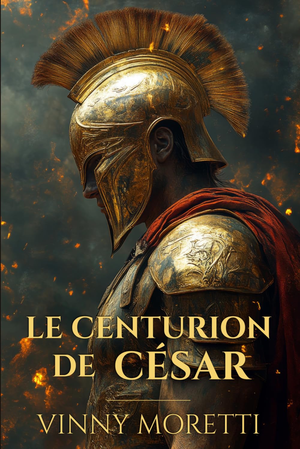 Le Centurion de César : Un roman sur la naissance de l’Empire romain (La Naissance de Rome)
