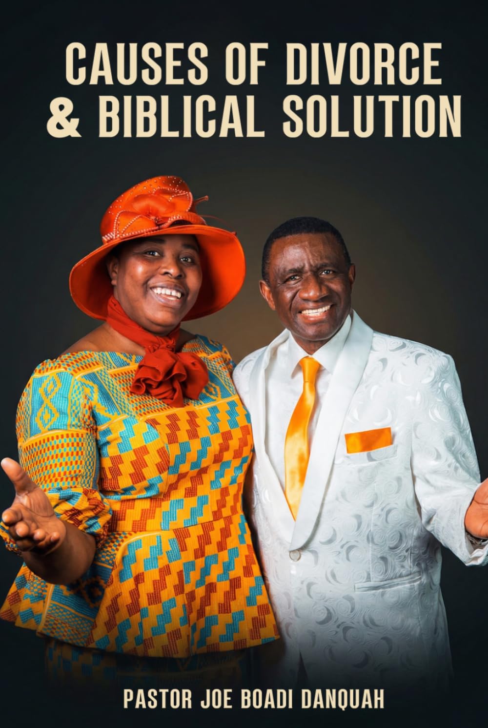 CAUSES OF DIVORCE & BIBLICAL SOLUTION: The Two Shall Become One Flesh