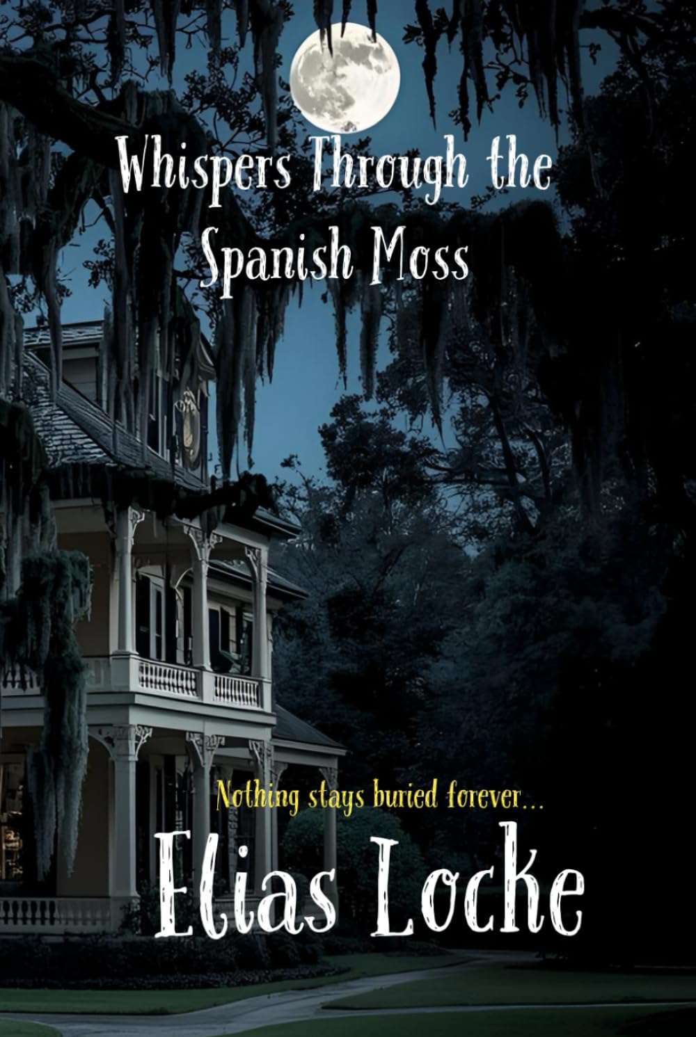 Whispers Through the Spanish Moss: Book One of the Echoes of the South Trilogy