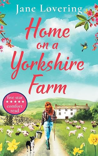 Home On A Yorkshire Farm: The perfect uplifting romantic comedy for fans of Our Yorkshire Farm