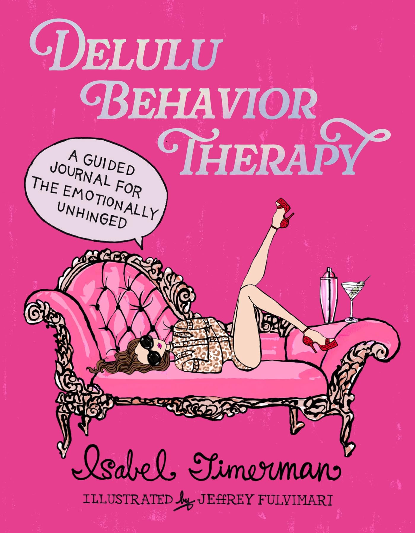 Delulu Behavior Therapy: A Guided Journal for the Emotionally Unhinged
