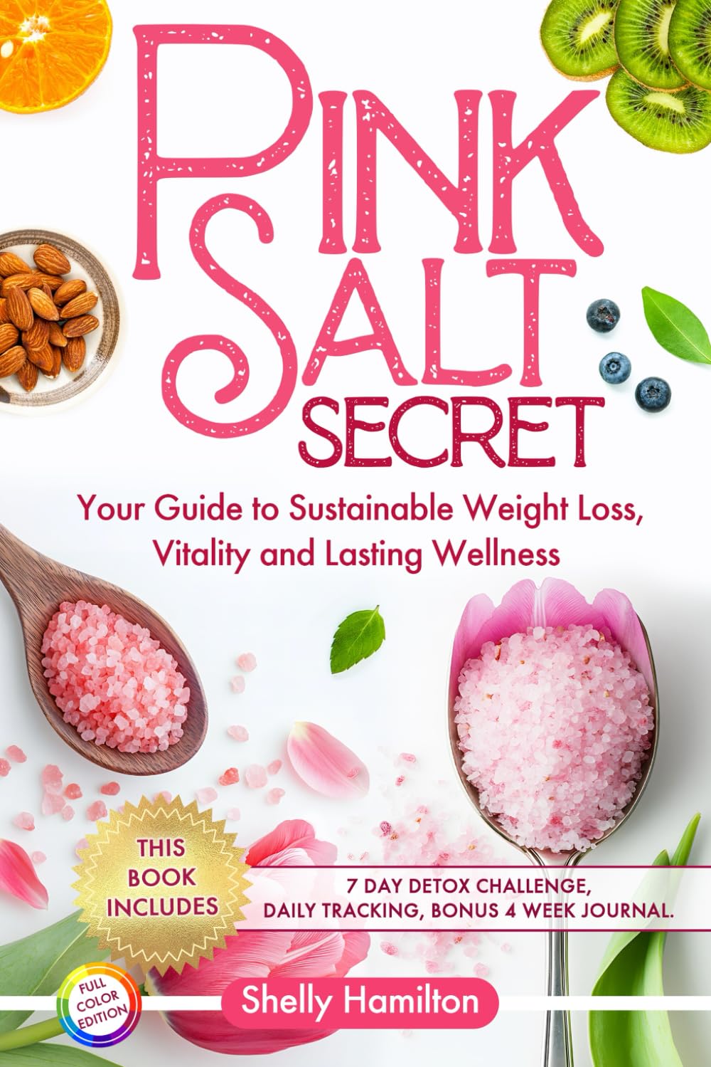 Pink Salt Secret: Your Guide to Sustainable Weight Loss, Vitality, and Lasting Wellness