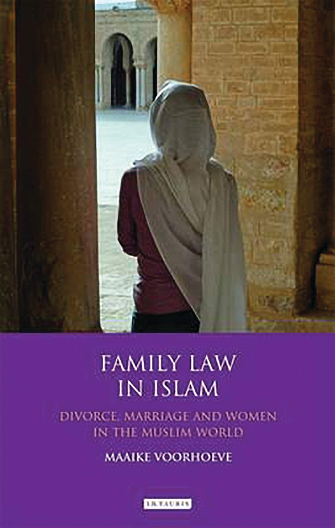 Buy Family Law in Islam: Divorce, Marriage and Women in the Muslim World (Library of Islamic Law) — BookShops.in