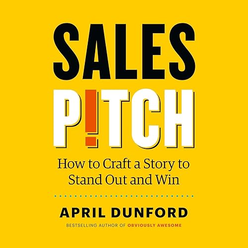 Sales Pitch: How to Craft a Story to Stand Out