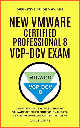 VMware vSphere 8: New VMware Certified Professional 8 Data Center Virtualization Exam with Definitive Guide to Pass the VMware VCP-DCV Exam Certification