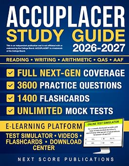ACCUPLACER Study Guide Complete Next-Generation Review, Exam-Style Practice Tests, and Smart Strategies to Help You Place Higher and Start College Strong