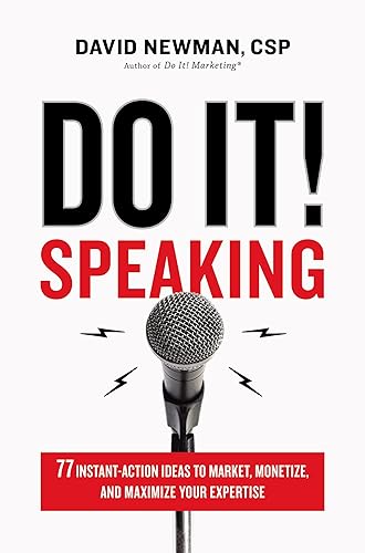 Do It! Speaking: 77 Instant-action Ideas to Market, Monetize, and Maximize Your Expertise