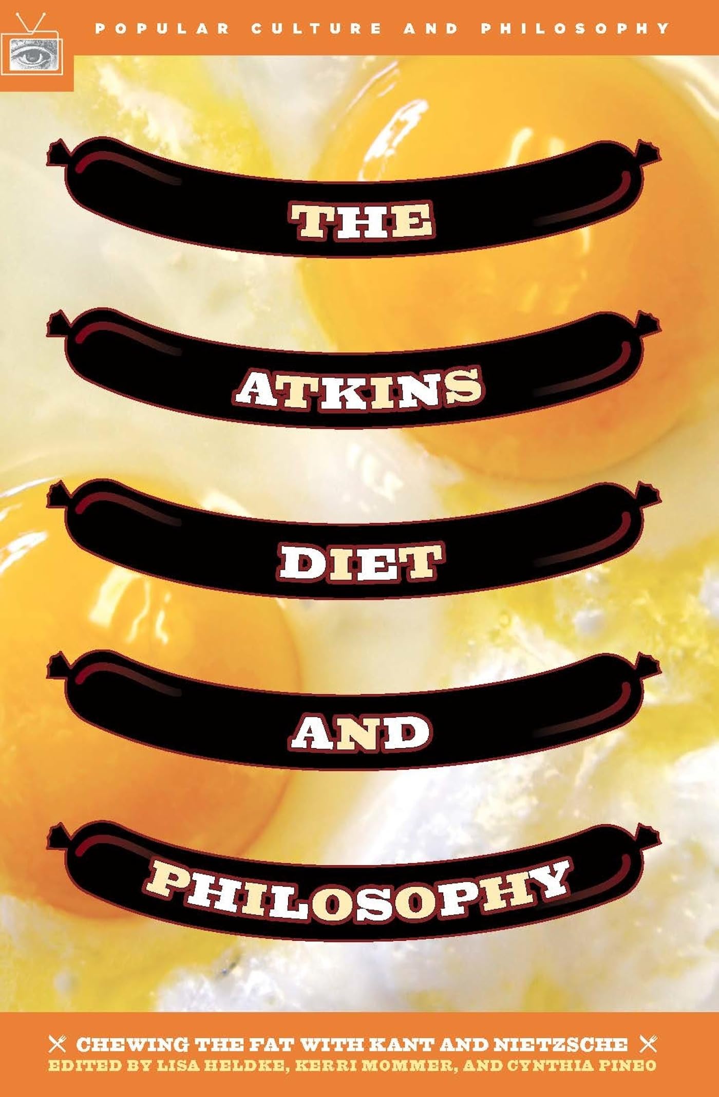 Buy The Atkins Diet And Philosophy: Chewing the Fat with Kant and Nietzsche: 14 (Popular Culture and Philosophy, 14) — BookShops.in