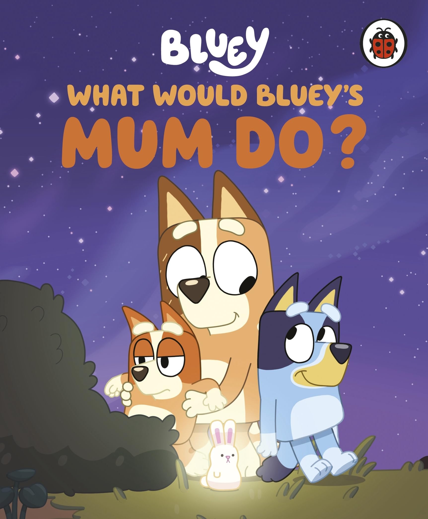 Bluey: What Would Bluey's Mum Do? by Bluey (Hardback Book)