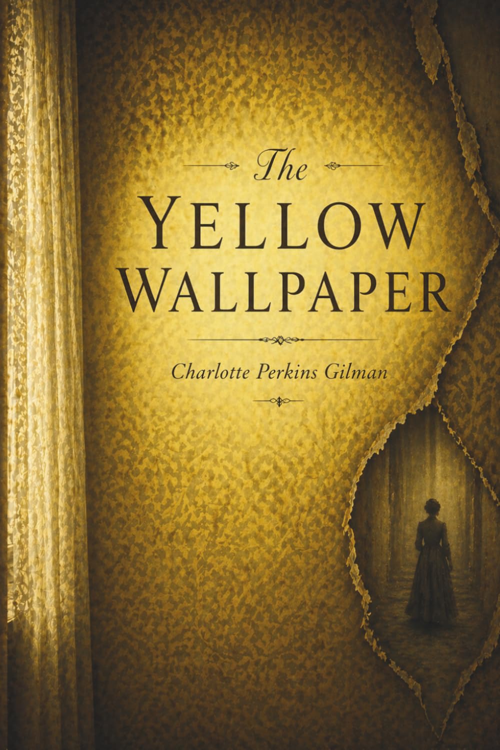 The Yellow Wallpaper: A Classic of Gothic Psychological Fiction