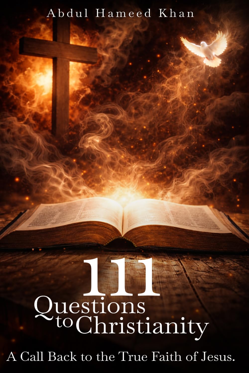 111 Questions to Christianity: A Call Back to the True Faith of Jesus